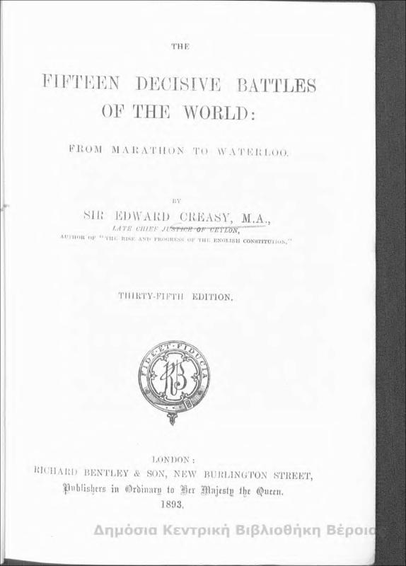 The fifteen decisive battles of the world : from Marathon to Waterloo / by sir Edward Creasy