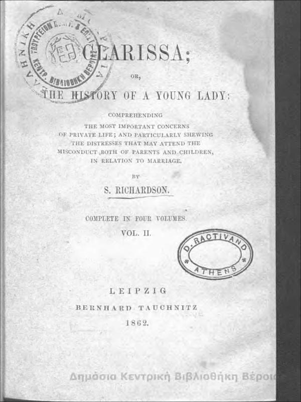 Clarissa; : or the history of a young laby; : comprehending the most important concerns of private life ; and particularly shewing the distresses that may attend the misconduet both of parents and children, in relation to mariage T.B'/by S. Richardson