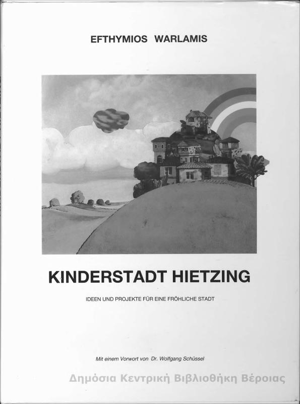 Kinderstadt hietzing : ideen und projekte fur eine frohliche stadt / Efthymios Warlamis