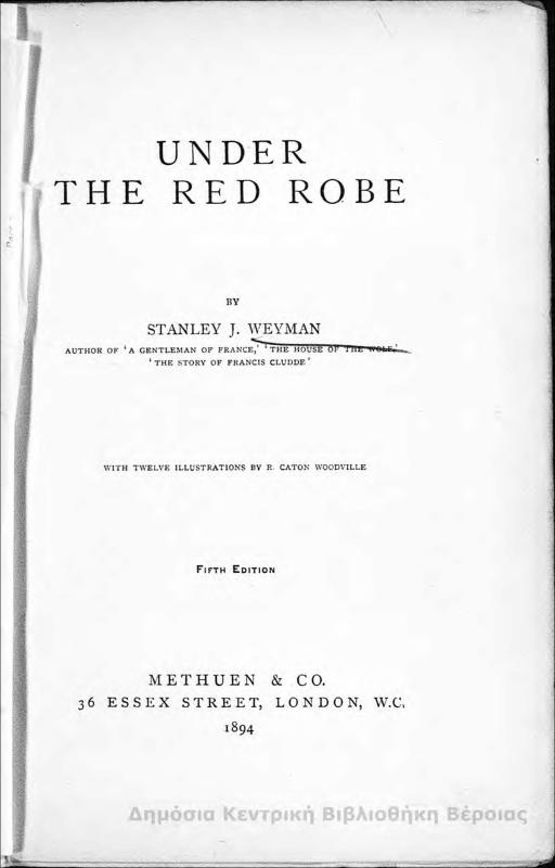 Under the red robe / by Stanley J. Weyman