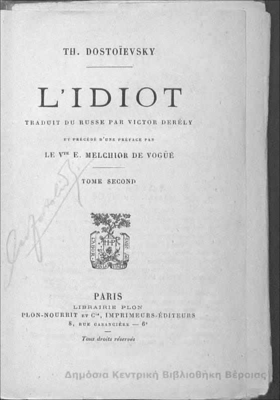 L' idiot : T.2 / Th. Dostoievsky , traduit du russe par Victor Derely et precede d' une preface par Le Vte E. Melchior de Vogue