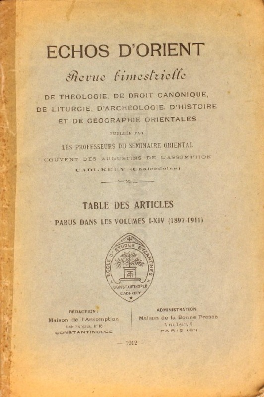 Échos d'Orient: Revue bimestrielle de théologie, de droit canonique, de liturgie, d'archeologie, d'histoire et de géographie orientales