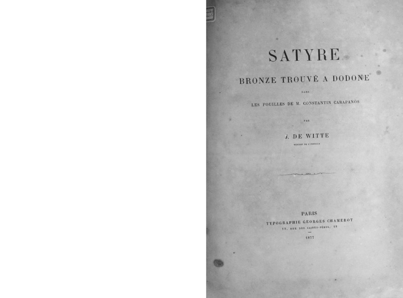 Satyre bronze trouvé a Dododne dans les fouilles de M. Constantine Carapanos / par J. de Witte