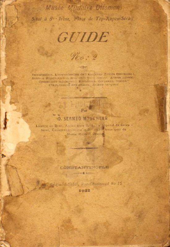 Guide No. 2. Musèe Millitaire Ottoman / par O. Sermed Moukhtar