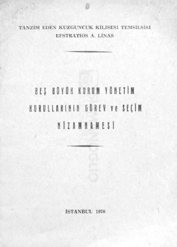 Beş büyük kurum yönetim kurullarının görev ve seçim nizamnamesi / tanzim eden Kuzguncuk  kilisesi temsilcisi Efstratios A. Linas