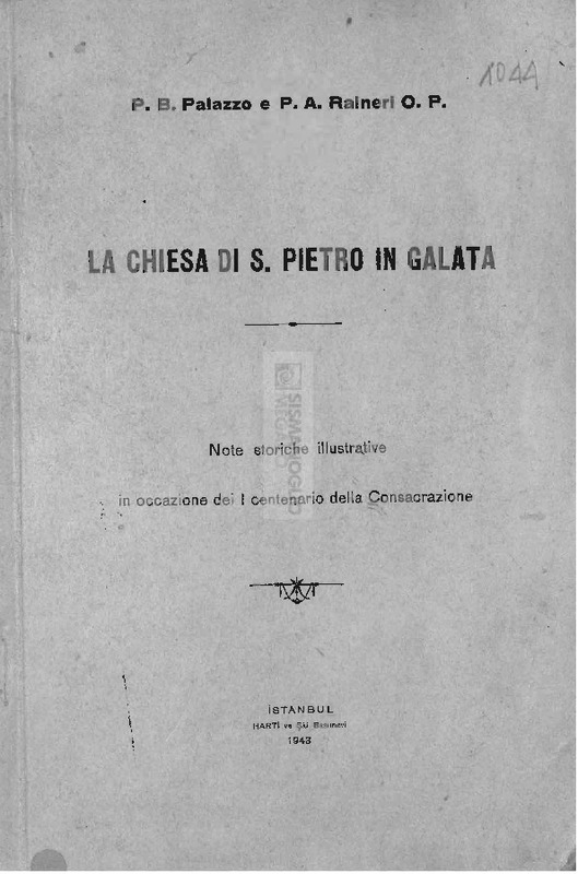 La chiesa di S. Pietro in Galata: Note storiche illustrative in occazione dei I centenario della Consacrazione / P.B. Palazzo e P.A. Raineri O.P.