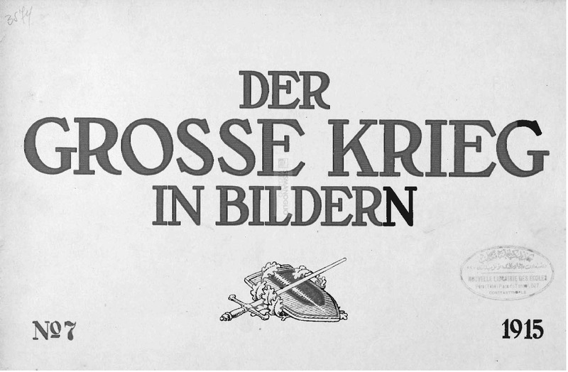 Der Grosse Krieg in bildern: No. 7. 1915 / Jos. Schumacher