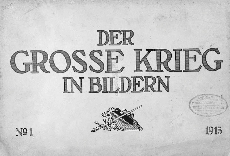 Der Grosse Krieg in bildern: No. 1. 1915 / Jos. Schumacher