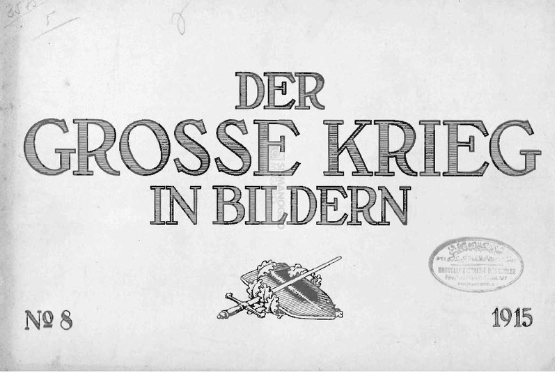 Der Grosse Krieg in bildern: No. 8. 1915 / Jos. Schumacher