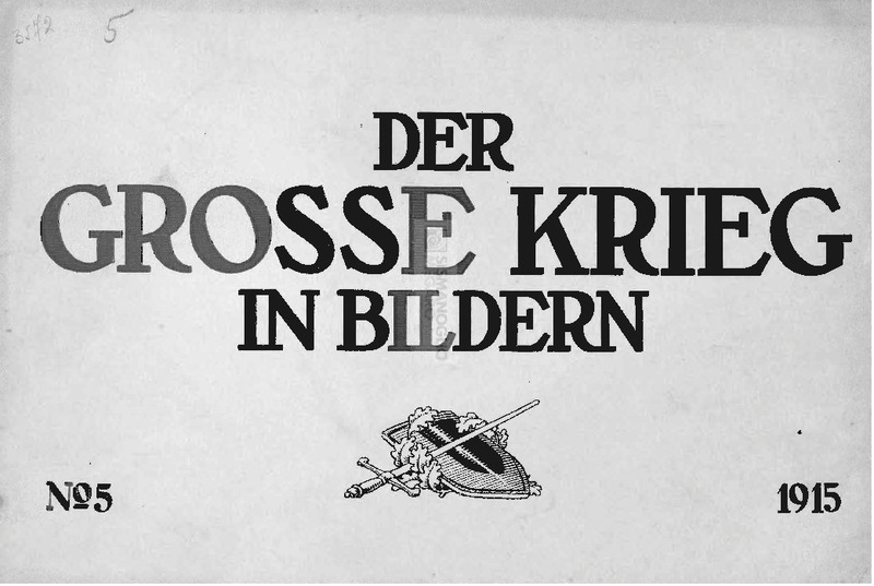 Der Grosse Krieg in bildern: No. 5. 1915 / Jos. Schumacher