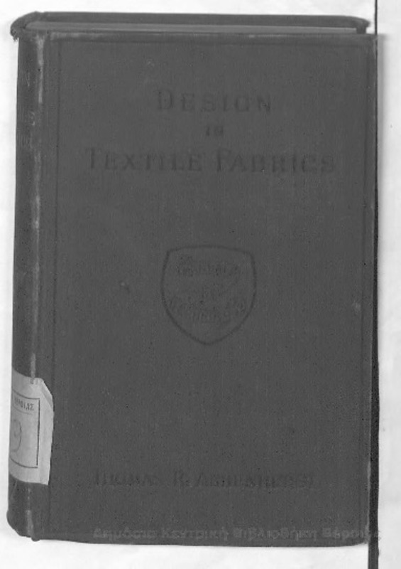 Design in textile fabrics : with 10 coloured plates and 106 diagrams / by Thomas R. Ashenhurst