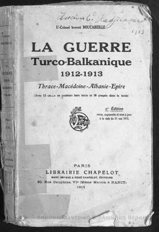 La Guerre  Turco - Balkanique 1912 - 1913 ; Thrace, Macedoine, Albanie, Epire ; avec...le texte / Boucabeille