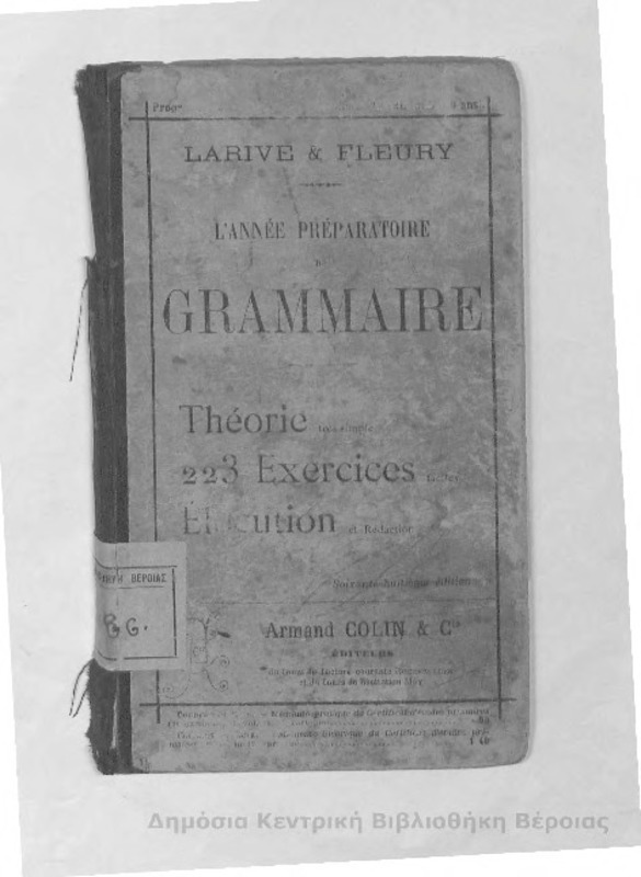 L' annee preparatoire de grammaire par demandes et par responses avec 223 exercices faciles : adaptee au programme de 1887 / par MM Larive  et Fleury