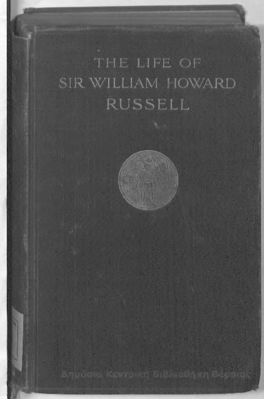 The life of sir William Howard Russell : the first special correspondent : Τ. 2 / by John Black Atkins
